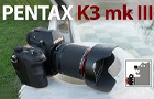 Pentax K3 MK III | Породистая цифрозеркалка